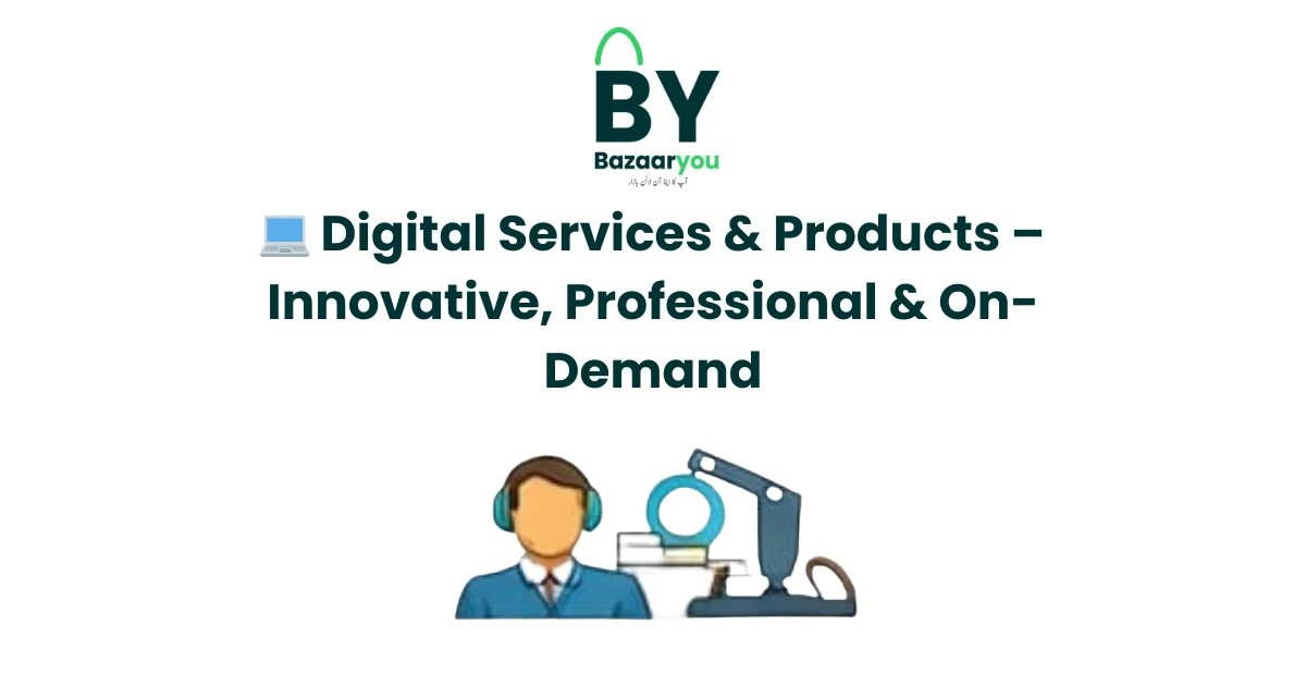 💻 ڈیجیٹل سروسز اور مصنوعات – پیشہ ورانہ اور آن ڈیمانڈ