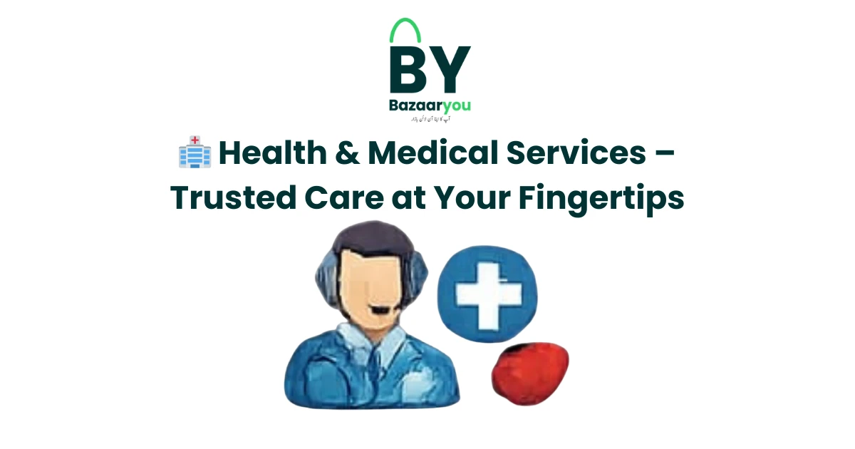 🏥 صحت اور طبی خدمات – قابل اعتماد علاج آپ کی پہنچ پر